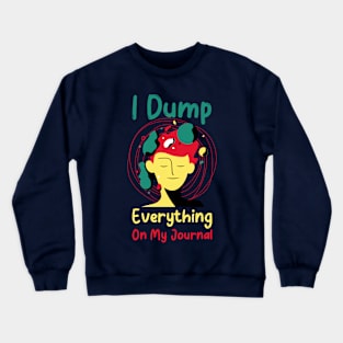 Dump Your Thoughts Crewneck Sweatshirt